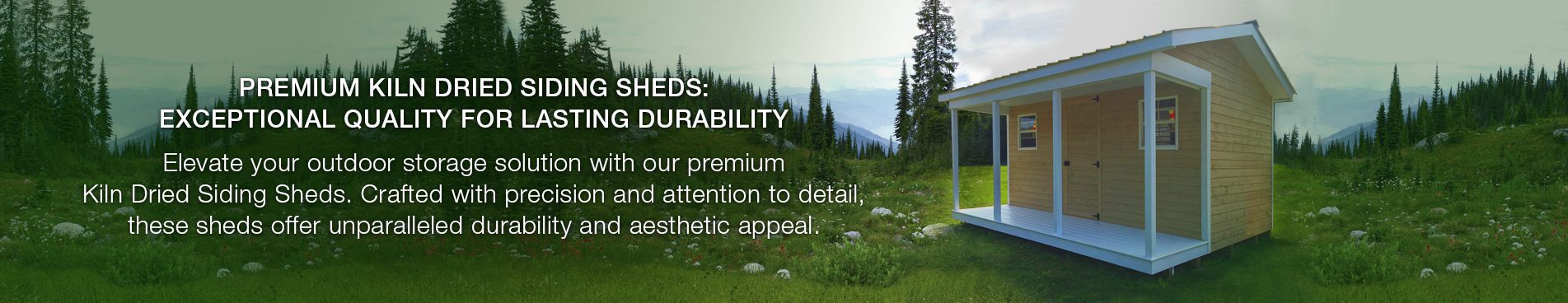 PREMIUM KILN DRIED SIDING SHEDS: EXCEPTIONAL QUALITY FOR LASTING DURABILITY